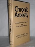 Chronic Anxiety
 Generalized Anxiety Disorder and Mixed Anxiety-depression,
Rapee/Barlow.