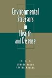 Environmental Stressors in Health and Disease (Oxidative Stress and Disease)