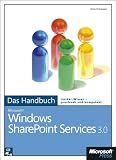 Microsoft Windows SharePoint Services 3.0 - Das Handbuch. Insider-Wissen - praxisnah und kompetent