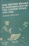 New British drama in performance on the London stage, 1970 to 1985