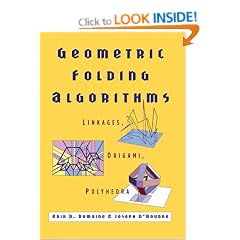 Geometric Folding Algorithms: Linkages, Origami, Polyhedra