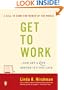 Get to Work: . . . And Get a Life, Before It's Too Late