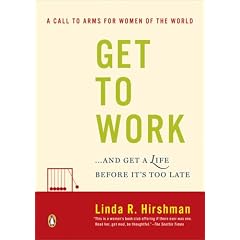 Get to Work: . . . And Get a Life, Before It's Too Late