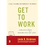 Get to Work: . . . And Get a Life, Before It's Too Late