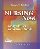 Nursing Now: Todays Issues, Tomorrows Trends