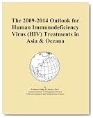 The 2009-2014 Outlook for Human Immunodeficiency Virus (HIV) Treatments in Asia & Oceana