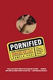 Pornified: How Pornography is Damaging Our Lives, Our Relationships, and Our Families