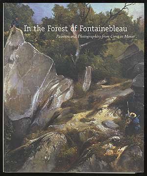 In the Forest of Fontainebleau: Painters and Photographers from Corot to Monet