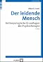 Der leidende Mensch. Anthropologische Grundlagen der Psychotherapie