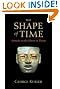 The Shape of Time: Remarks on the History of Things