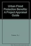 Urban flood protection benefits : a project appraisal guide