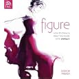 Figure: How To Draw And Paint The Figure With Impact