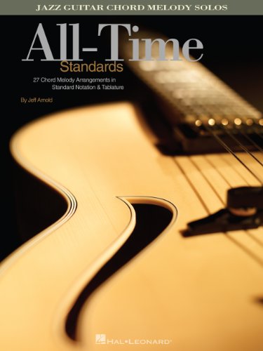 All-Time Standards Songbook: Jazz Guitar Chord Melody Solos