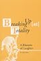 Breaking Up (at) Totality: A Rhetoric of Laughter (Rhetorical Philosophy and Theory)