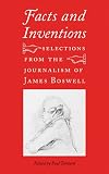 Facts and inventions : selections from the journalism of James Boswell