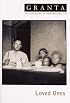 Granta 95: Loved Ones (The Magazine of New Writinhg)