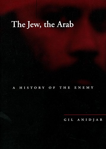 The Jew, the Arab: A History of the Enemy (Cultural Memory in the Present)