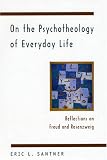 On the Psychotheology of Everyday Life: Reflections on Freud and Rosenzweig