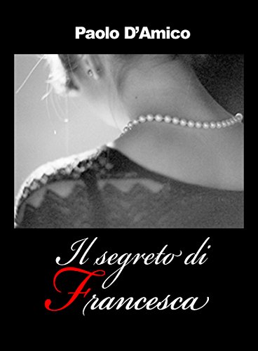 Il segreto di Francesca (Italian Edition)