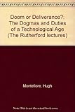 Doom or deliverance : the dogmas and duties of a technological age