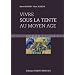 Vivre sous la tente au Moyen Age : (Ve-XVe si�cle)