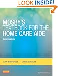 Mosby's Textbook for the Home Care Ai...
