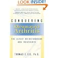 Conquering Rheumatoid Arthritis: The Latest Breakthroughs and... by Thomas F. Lee