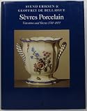 Sèvres porcelain : Vincennes and Sèvres 1740-1800