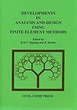 Developments in analysis and design using finite element methods