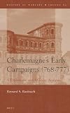 Charlemagne's early campaigns (768-777) : a diplomatic and military analysis