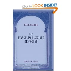 Die evangelisch-soziale Bewegung: Ihre Geschichte und ihre Ziele