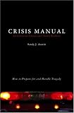 Crisis Manual for Christian Schools and Youth Workers: How to Prepare for and Handle Tragedy