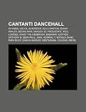 Cantanti dancehall: Rihanna, Vacca, Alborosie, Buju Banton, Bunny Wailer, Beenie Man, Shaggy, El Presidente, Meg, Lumidee, Niney The Observer (Italian Edition)