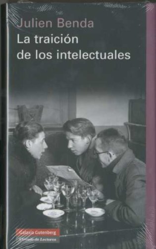 la traicion de los intelectuales the betrayal of the intellectuals spanish edition