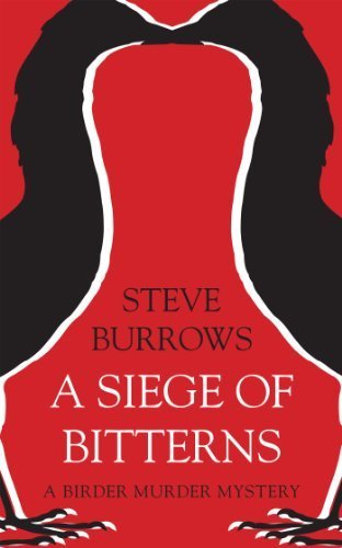 SIEGE OF BITTERNS (Birder Murder Mysteries) by BURROWS, STEVE (2014) Paperback
