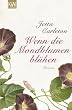 Wenn die Mondblumen bl�hen