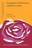 European parliaments under scrutiny : discourse strategies and interaction practices