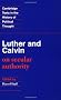 Luther and Calvin on Secular Authority (Cambridge Texts in the History of Political Thought)