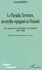 Le Paradis terrestre, un mythe espagnol en Oce?anie : les voyages de Mendan?a et de Quiro?s, 1567-1606