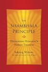 The Shambhala Principle: Discovering...