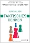 Fitnesstraining f�r den Kopf: 50 R�tsel f�r taktisches Denken
