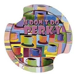 Java Time, I Don't Do Perky Carsters, Coasters For Your Car