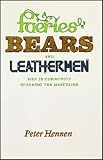 Faeries, Bears, and Leathermen: Men in Community Queering the Masculine