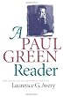 A Paul Green Reader (Chapel Hill Book)