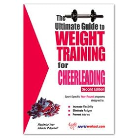 Click here to buy The Ultimate Guide to Weight Training for Cheerleading.