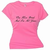 Flirty Diva Tees Womans SoftStyle T-Shirt-One More Drink Im Yours-Azalea