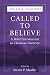 Called to Believe: A Brief Introduction to Christian Doctrine (Called by the Gospel: Introductions to Christian History and)