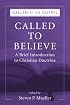 Called to Believe: A Brief Introduction to Christian Doctrine (Called by the Gospel: Introductions to Christian History and)