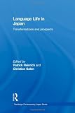 Language Life in Japan: Transformations and Prospects (Routledge Contemporary Japan Series)