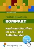 Produkt-Bild: Pr&uuml;fungswissen kompakt - Kaufmann/Kauffrau im Gro&szlig;- und Au&szlig;enhandel. Arbeitsbuch und L&ouml;sungen